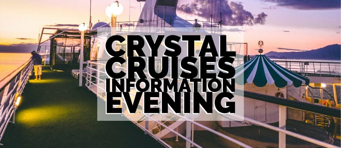 Crystal Cruises – Information & Wine Tasting Evening Crystal Cruises - Information & Wine Tasting Evening