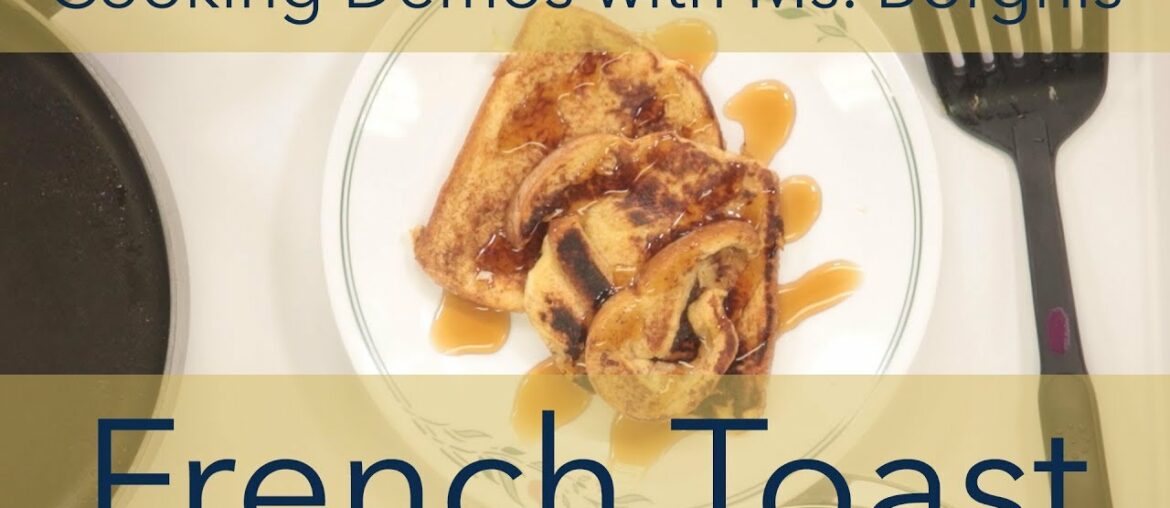 Ms. Borgnis Cooking Demos - French Toast