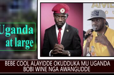 ''Bobi Wine bwawangula 2021,ngeda kudduka mu Uganda''-Bya Bebe Cool