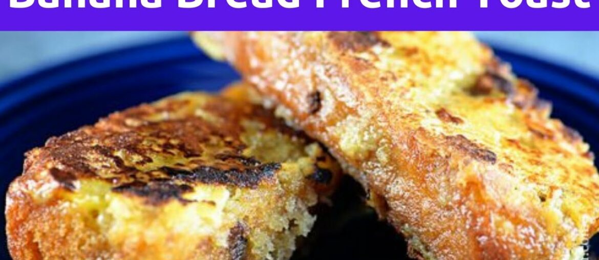 WW Banana Bread French Toast Recipe By Risa Weiner WW Banana Bread French Toast Recipe By Risa Weiner