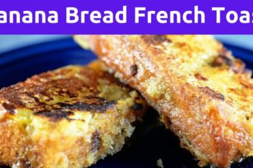 WW Banana Bread French Toast Recipe By Risa Weiner