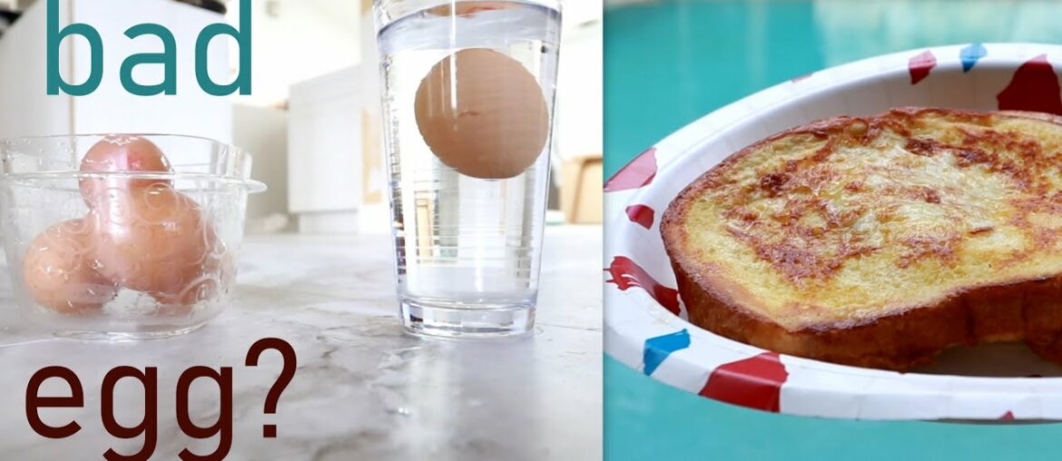HOW TO TELL A BAD EGG & How I make French Toast