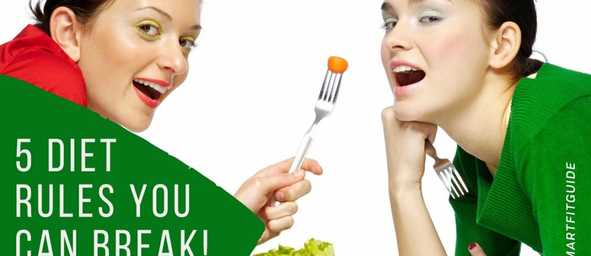 Diet Rules You Can Break – 5 Diet Rules You Can Break | Dieting Tips Diet Rules You Can Break - 5 Diet Rules You Can Break | Dieting Tips