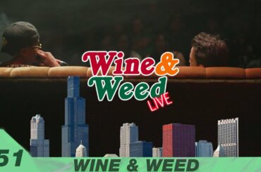 Wine & Weed LIVE Love Special (Valentine's Day In Chicago) | WINE & WEED PODCAST