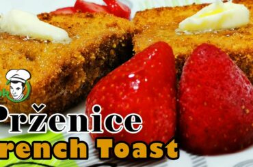 PRŽENICE Hrskave, Slatke, Neodoljive!  - FRENCH TOAST