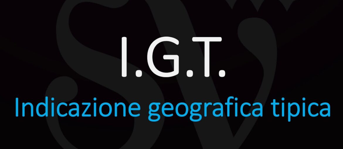 What is an IGT Wine In Italy? – How to Pronounce Indicazione Geografica Tipica What is an IGT Wine In Italy? - How to Pronounce Indicazione Geografica Tipica
