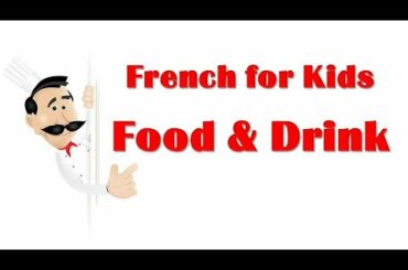 French for Kids (Food and Drink) Animation