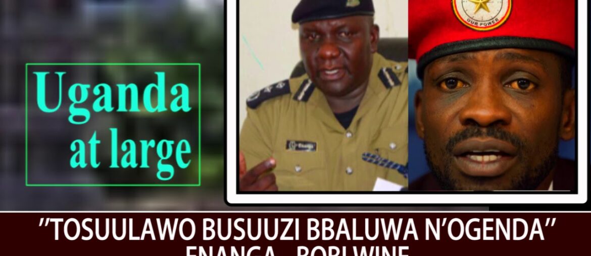 Poliisi-Bobi Wine:"Tosuulawo busuuzi bbaluwa n'ogenda"