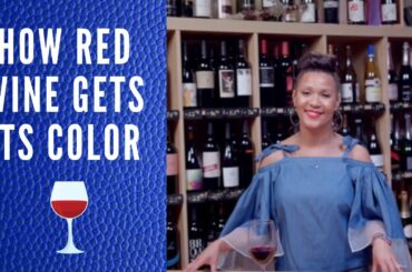 WINE ETIQUETTE 101- HOW DOES RED WINE GET ITS COLOR?