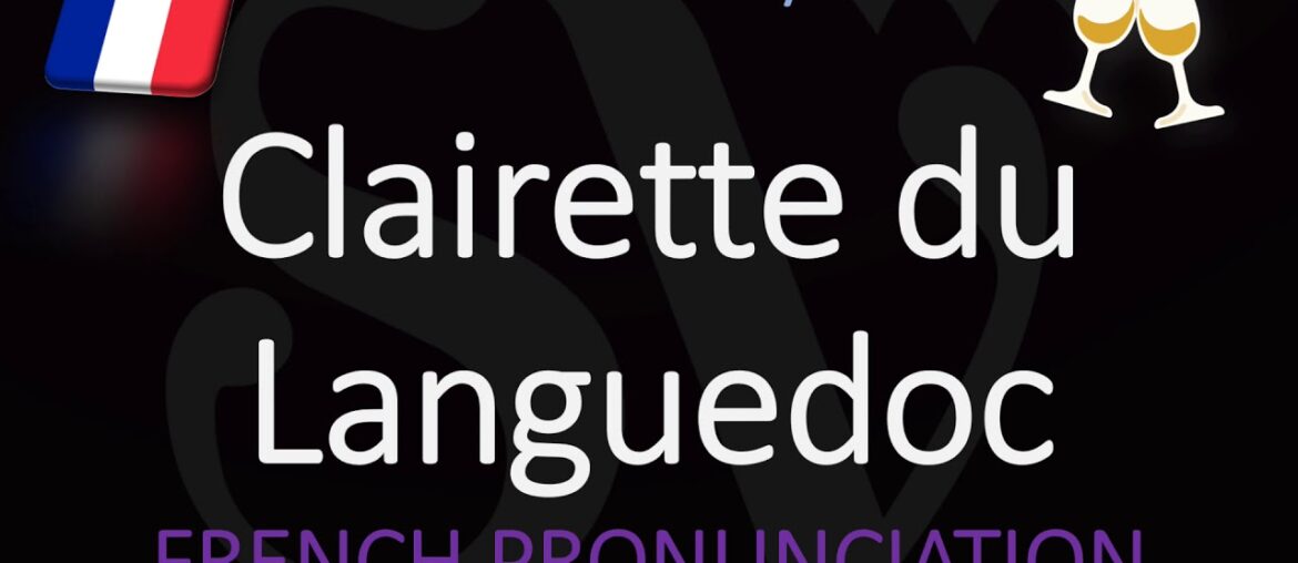 What is Clairette du Languedoc? How to Pronounce? French Wine What is Clairette du Languedoc? How to Pronounce? French Wine