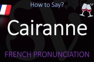 How to Pronounce Cairanne? French Rhône Wine Pronunciation