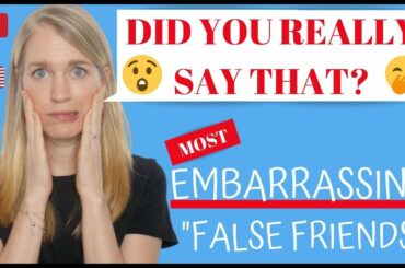 EMBARRASSING FALSE FRIENDS | Those Faux Amis in French and English that You Wish You Had NEVER Said!