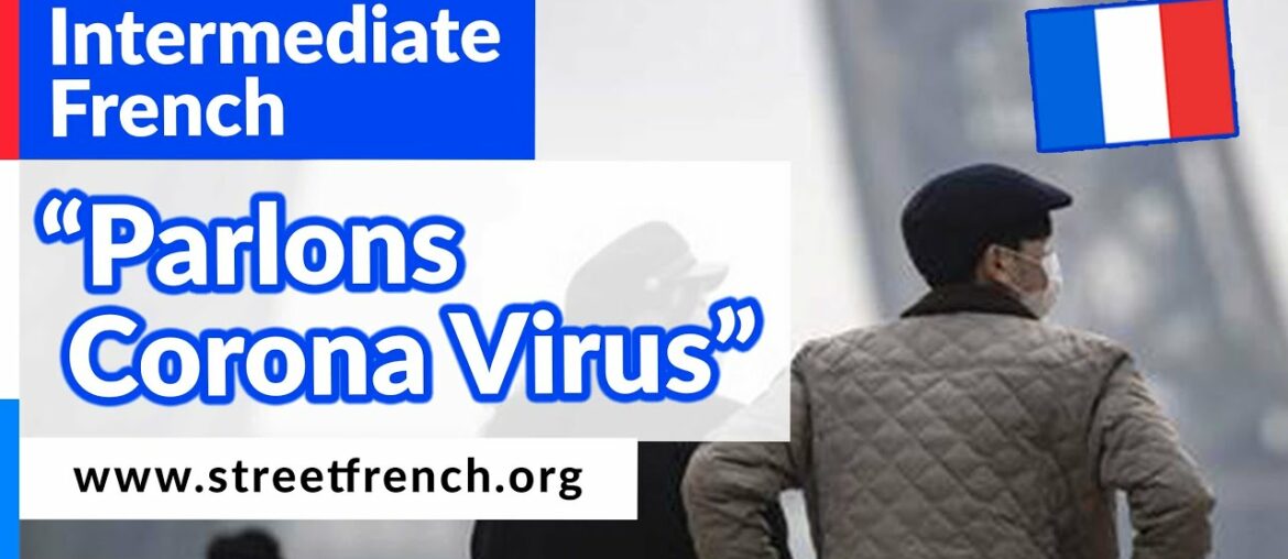 French Talk #1 - Le Coronavirus I StreetFrench.org