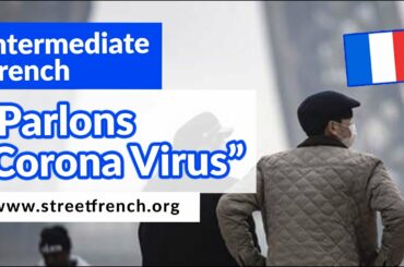 French Talk #1 - Le Coronavirus I StreetFrench.org