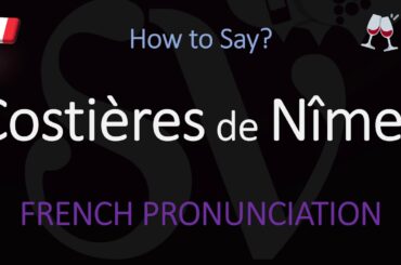 How to Pronounce Costières de Nîmes? French Rhône WIne Pronunciation