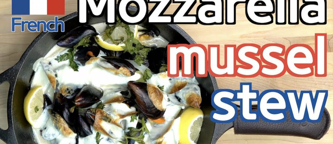 Mozzarella mussel stew, Paris flavored French Mozzarella Mussel Stew, JUNTV Mozzarella mussel stew, Paris flavored French Mozzarella Mussel Stew, JUNTV