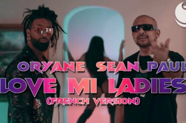 Oryane ft. Sean Paul - Love Mi Ladies (French Version) [Official Music Video]