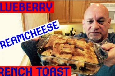 Blueberry Cream Cheese French Toast - Easy recipe - overnight french toast