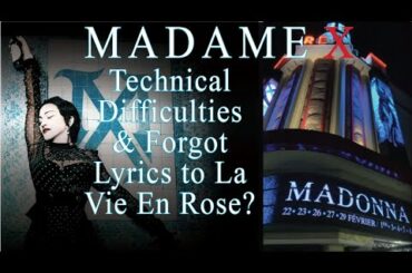 MADONNA Madame X- Technical Problems & Forgetting Lyrics to La Vie En Rose in France?