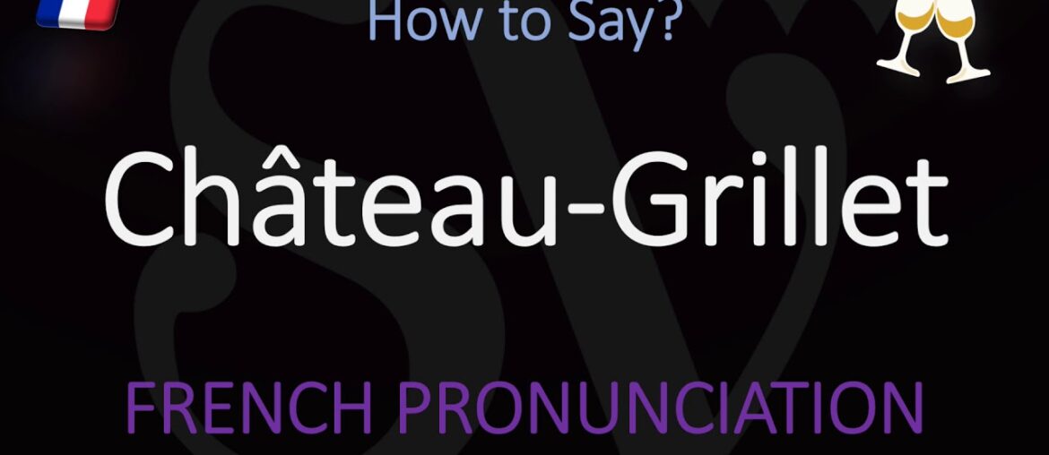 How to Pronounce Château Grillet? What is it? French Rhône Wine Pronunciation How to Pronounce Château Grillet? What is it? French Rhône Wine Pronunciation