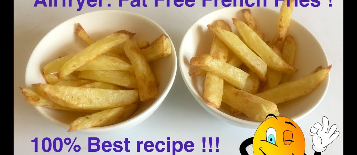 Airfryer Fat Free French Fries 100% best recipe!! [Fat Free and easy recipe]