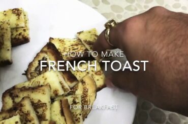 EASY BREAKFAST RECIPE- FRENCH TOAST