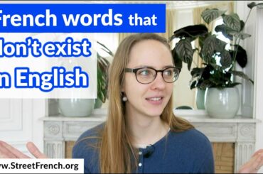 10 FRENCH WORDS THAT DON'T HAVE AN EXACT TRANSLATION IN ENGLISH  -  StreetFrench.org