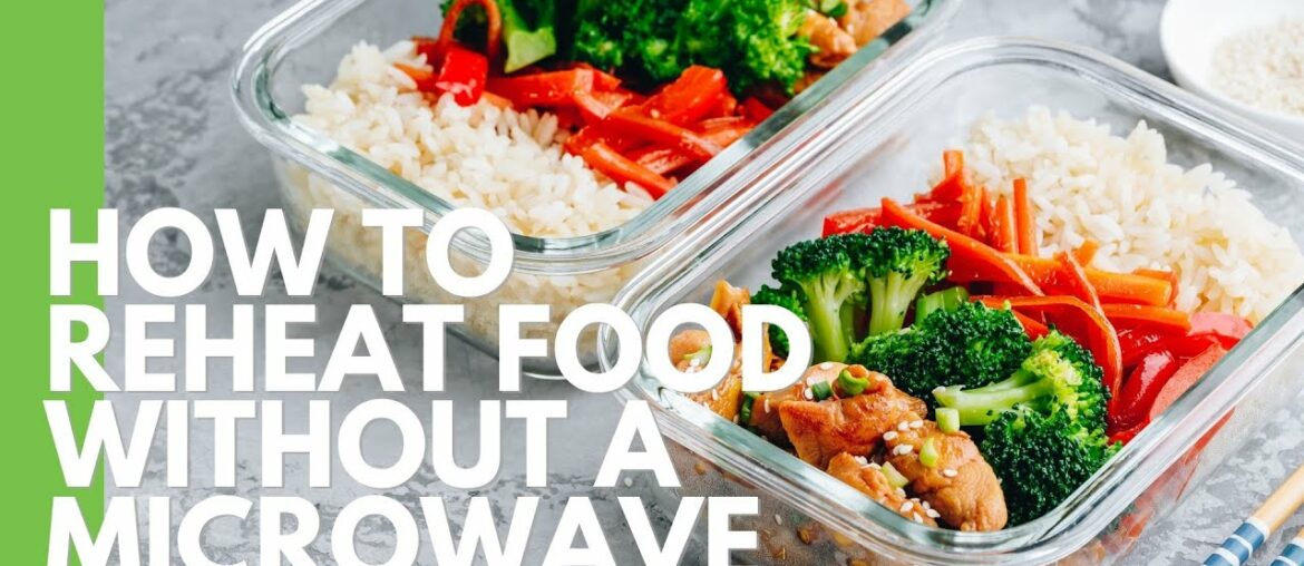 How To Reheat Food Without A Microwave | Chicken, Rice, Pizza & More