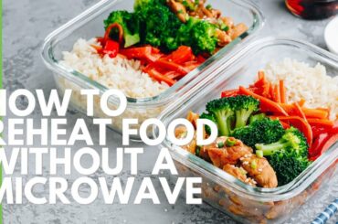 How To Reheat Food Without A Microwave | Chicken, Rice, Pizza & More