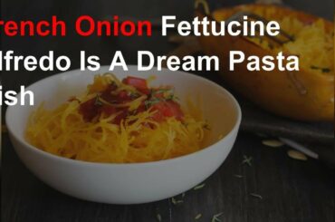 French onion fettucine alfredo recipe