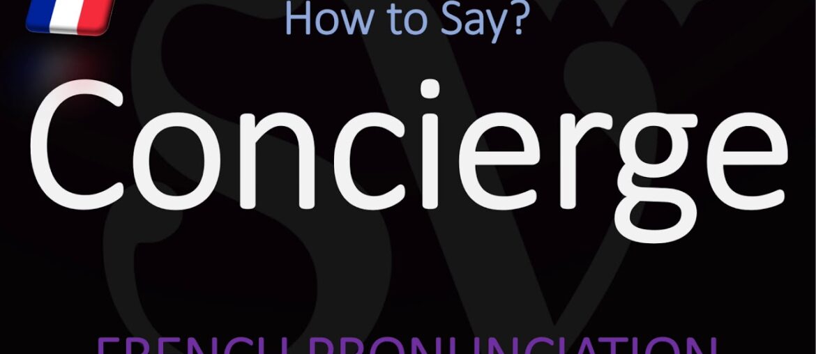 How to pronounce Concierge | English, American, French Pronunciation