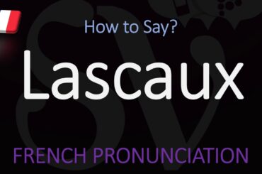 How to say Lascaux? (CORRECTLY) Caves/Grottes French Pronunciation
