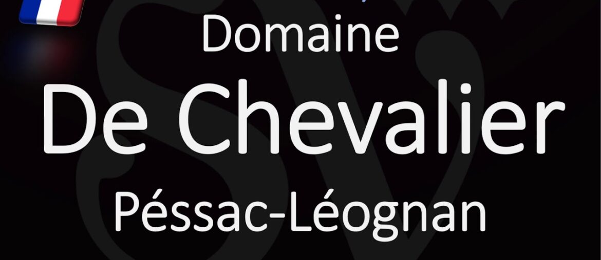 How to Pronounce Domaine de Chevalier? French Bordeaux Wine Pronunciation