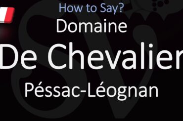How to Pronounce Domaine de Chevalier? French Bordeaux Wine Pronunciation