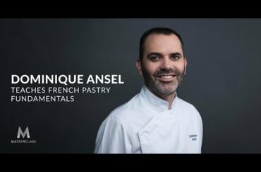Dominique Ansel Teaches French Pastry Fundamentals | Official Trailer | MasterClass