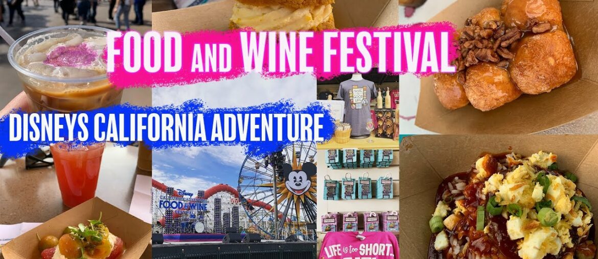 Foodie Guide to the Food & Wine Festival 2020 at Disney California Adventure!