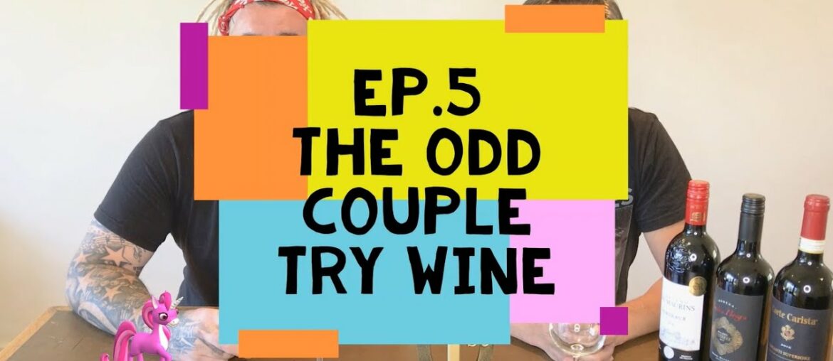 Ep 5 The Odd Couple TRY WINE