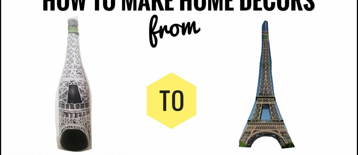 How To Make Home Decors From Recycled Materials? Wine Bottle Turns To Eiffel Tower