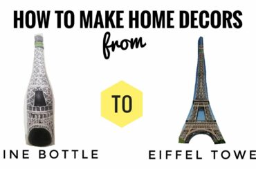 How To Make Home Decors From Recycled Materials? Wine Bottle Turns To Eiffel Tower