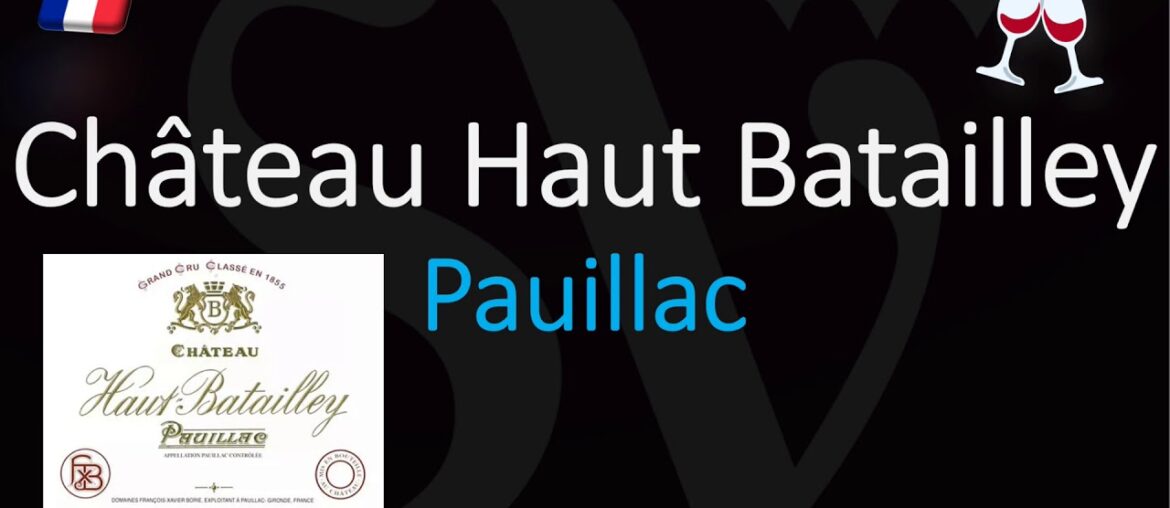 How to Pronounce Château Haut Batailley? (CORRECTLY) 1855 Pauillac Grand Cru Wine Pronunciation
