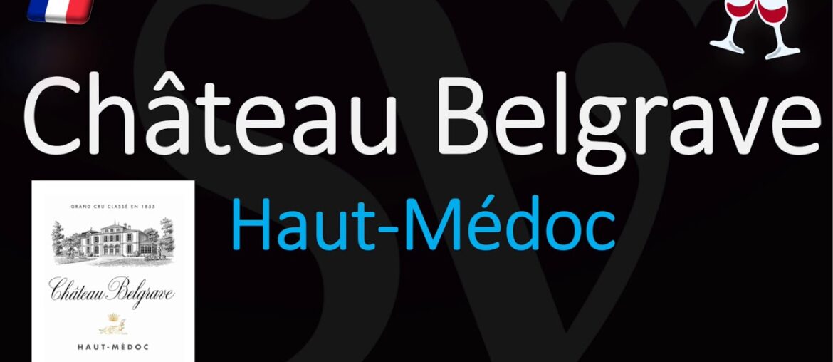 How to Pronounce Château Belgrave? (CORRECTLY) 1855 Haut-Médoc Grand Cru French Wine Pronunciation How to Pronounce Château Belgrave? (CORRECTLY) 1855 Haut-Médoc Grand Cru French Wine Pronunciation