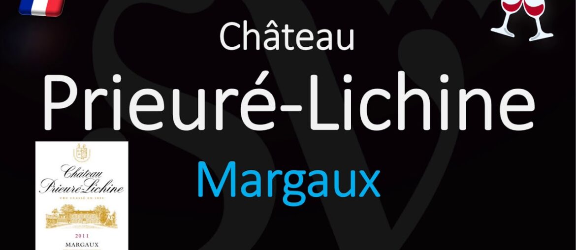 How to Pronounce Château Prieuré Lichine? (CORRECTLY) 1855 Margaux Grand Cru Wine Pronunciation