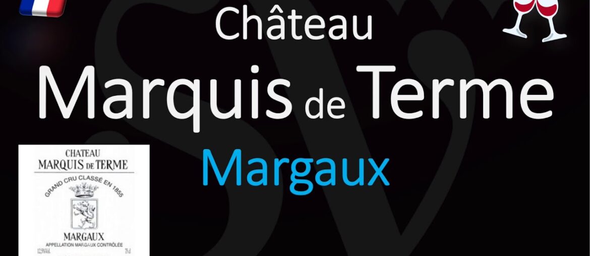 How to Pronounce Château Marquis de Terme? (CORRECTLY) 1855 Margaux Grand Cru Wine Pronunciation How to Pronounce Château Marquis de Terme? (CORRECTLY) 1855 Margaux Grand Cru Wine Pronunciation
