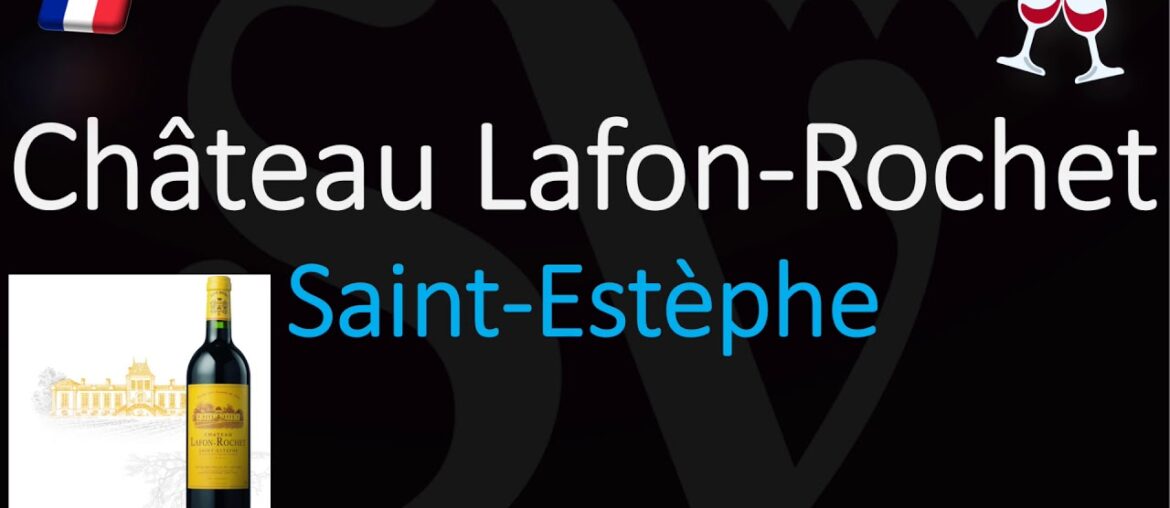 How to Pronounce Château Lafon-Rochet? (CORRECTLY) 1855 Saint-Estèphe Grand Cru Wine Pronunciation How to Pronounce Château Lafon-Rochet? (CORRECTLY) 1855 Saint-Estèphe Grand Cru Wine Pronunciation