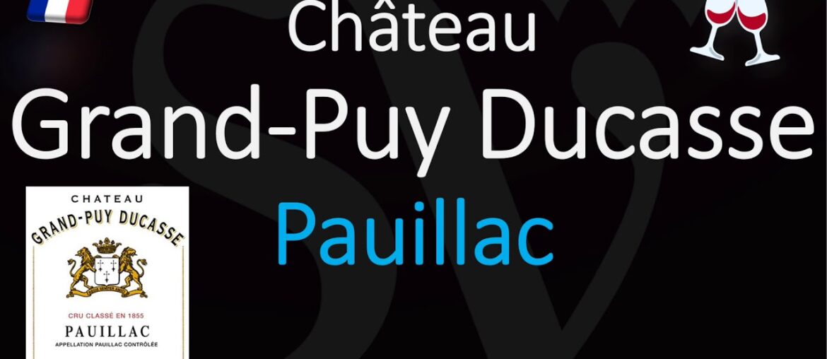 How to Pronounce Château Grand Puy Ducasse? (CORRECTLY) 1855 Pauillac Grand Cru Wine Pronunciation How to Pronounce Château Grand Puy Ducasse? (CORRECTLY) 1855 Pauillac Grand Cru Wine Pronunciation