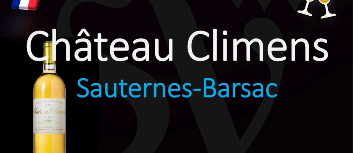 How to Pronounce Château Climens? (CORRECTLY) 1855 Sauternes Grand Cru French Wine Pronunciation