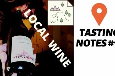 Drink Local Wine From My Home Town -- TASTING NOTES #15