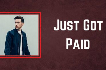 Sigala - Just Got (Lyrics) Feat. Ella Eyre , Meghan Trainor & French Montana