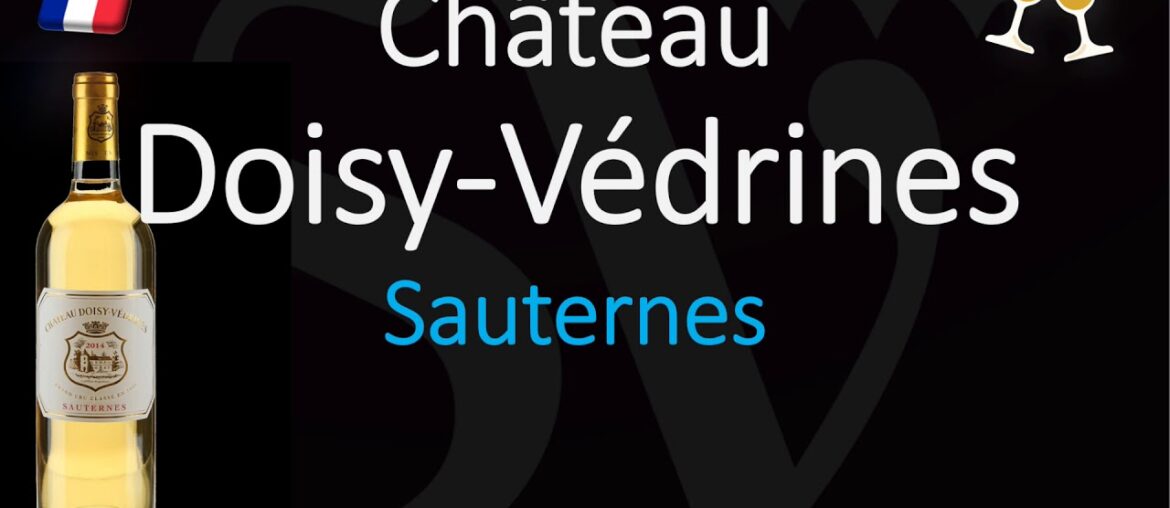 How to Pronounce Château Doisy Védrines? (CORRECTLY) 1855 Sauternes Grand Cru Wine Pronunciation