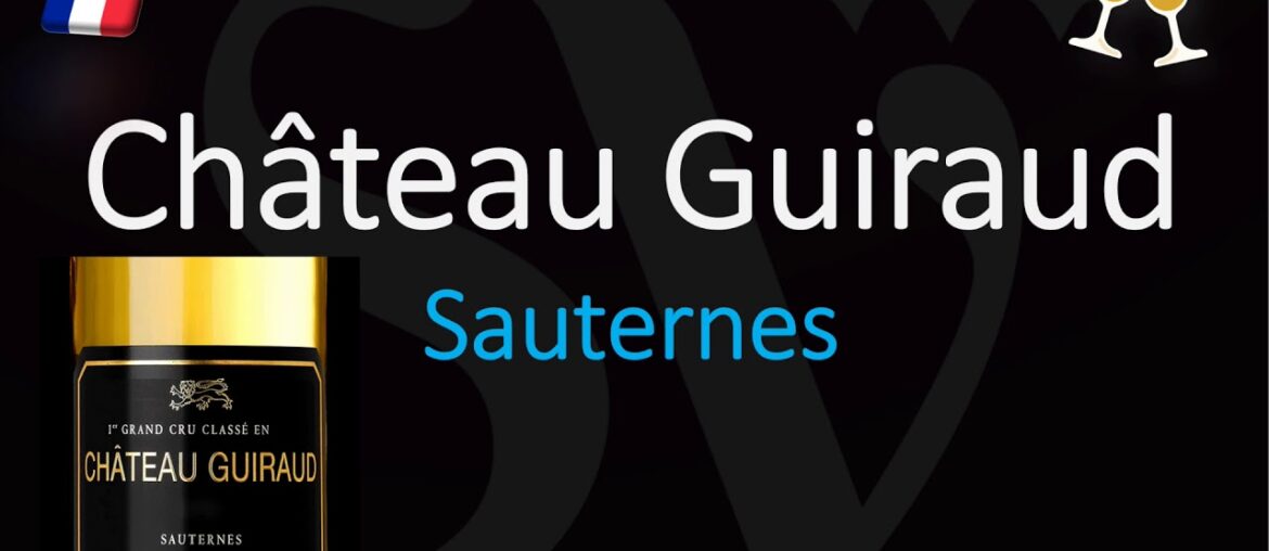 How to Pronounce Château Guiraud? (CORRECTLY) 1855 Sauternes Grand Cru French Wine Pronunciation